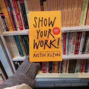show your work (Paper Back) by Austin Kleon