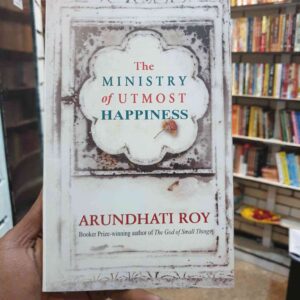 Thr Ministry of utmost of happiness by Arundhati Roy (Paper Back)