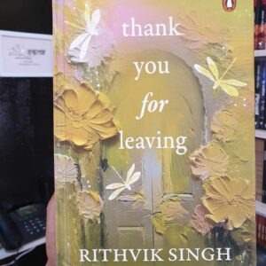 Thank You for Leaving (Hard Cover) Rithvik Singh