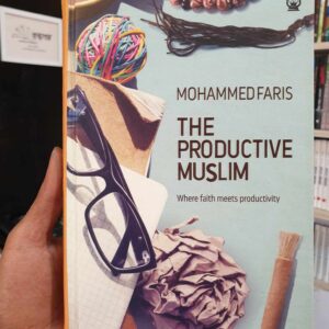 The Productive Muslim: Where Faith Meets Productivity (Hard Cover) by Mohammed Faris