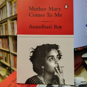 Mother mary comes to me ( paper back) by Arundhati Roy | Friends'BookCorner 8 IMG 20260711 222131806 HDR 1 | অনলাইন বুকশপ বাংলাদেশ - গ্রন্থাশ্রম