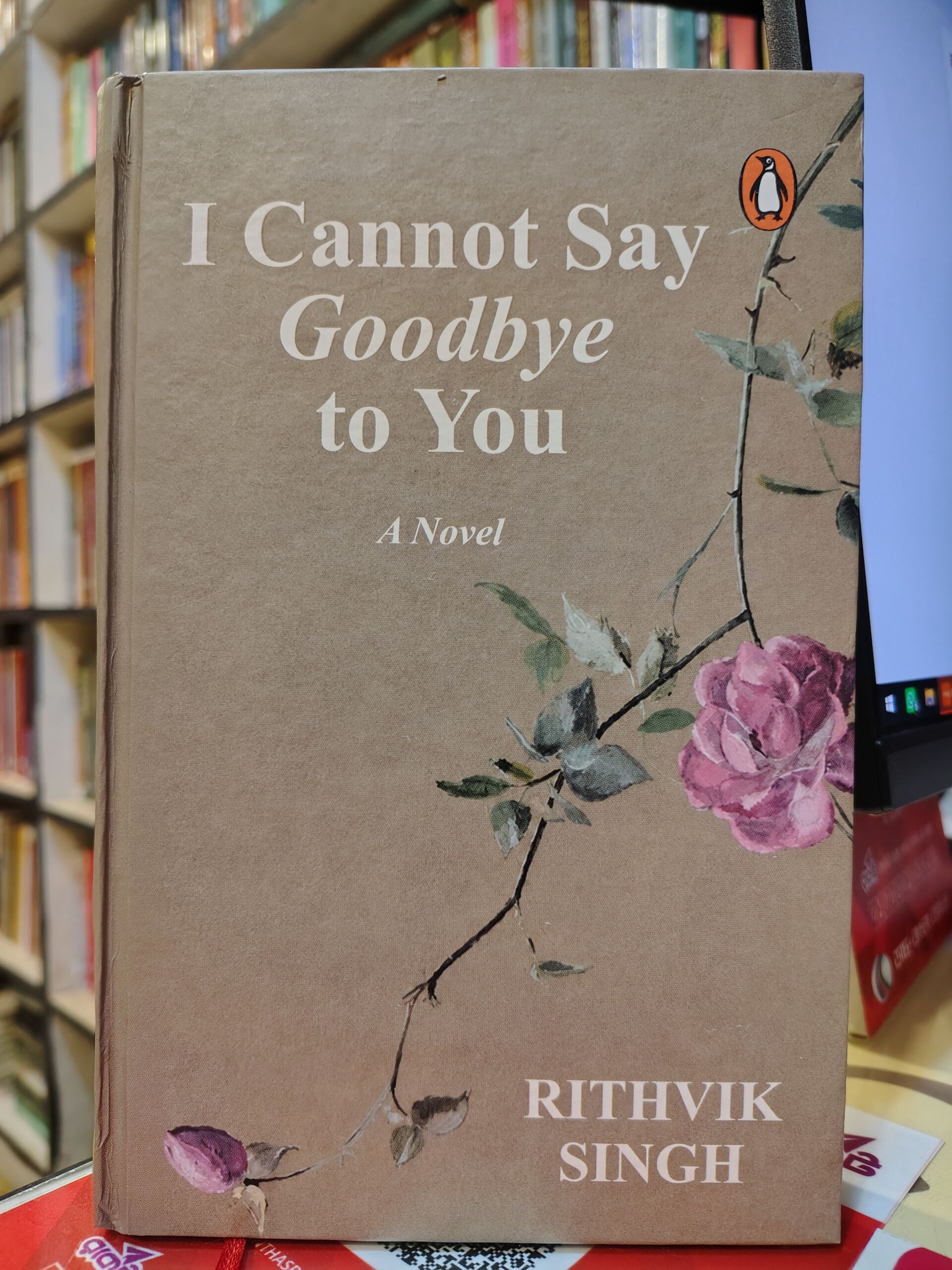 I cannot say goodbye to you I cannot say goodbye to you by Rithvik Singh book cover